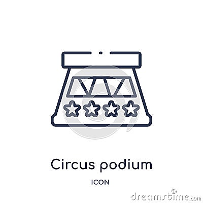 Linear circus podium icon from Circus outline collection. Thin line circus podium vector isolated on white background. circus Vector Illustration