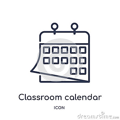 Linear classroom calendar icon from General outline collection. Thin line classroom calendar icon isolated on white background. Vector Illustration