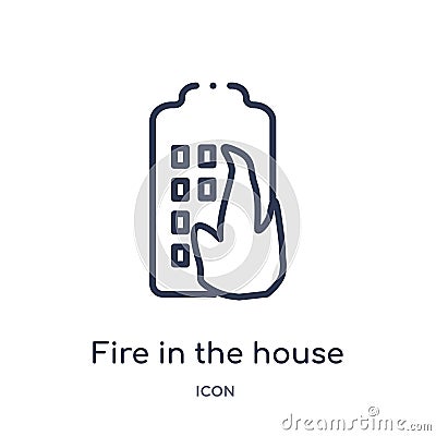 Linear fire in the house icon from Buildings outline collection. Thin line fire in the house icon isolated on white background. Vector Illustration