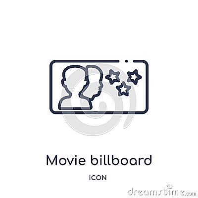 Linear movie billboard icon from Cinema outline collection. Thin line movie billboard vector isolated on white background. movie Vector Illustration