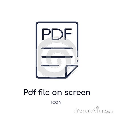 Linear pdf file on screen icon from Education outline collection. Thin line pdf file on screen icon isolated on white background. Vector Illustration