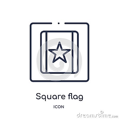 Linear square flag icon from Maps and Flags outline collection. Thin line square flag icon isolated on white background. square Vector Illustration