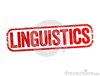Linguistics is the scientific study of human language, text stamp concept background Stock Photo