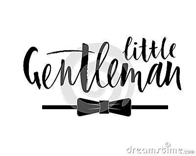 LInscription of phrase little gentleman with bow-tie. Isolated Vector Illustration