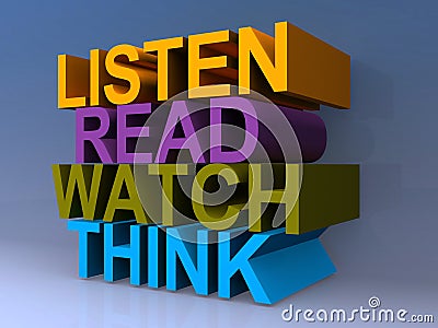 Listen read watch think Stock Photo