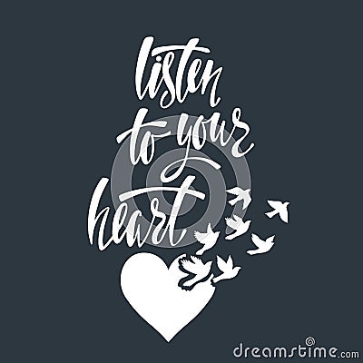 Listen to your heart. Inspirational quote Vector Illustration