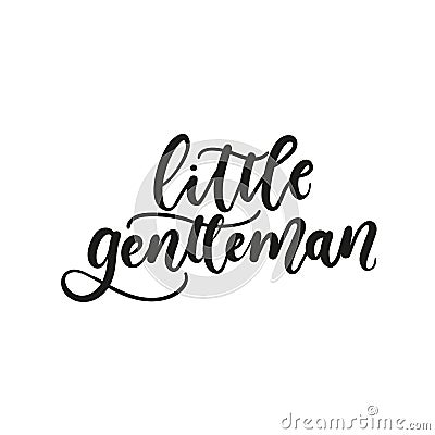 Little gentleman inspirational lettering inscription isolated on Vector Illustration