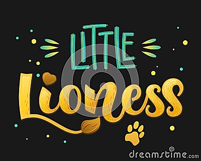 Little Lioness - color hand draw calligraphy script lettering text whith dots, splashes and whiskers decore Vector Illustration