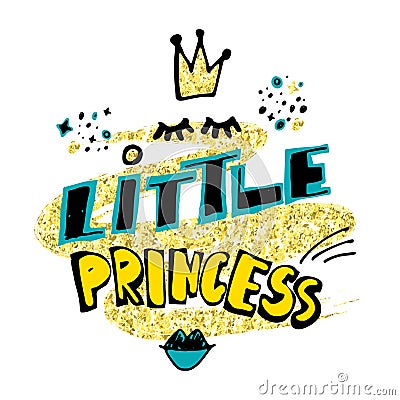 Little princess. Hand drawn lettering with cartoon crown, eyelashes, lipstick kiss on golden glitter paint background. Vector Illustration