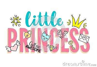 Little Princess lettering with girly doodles and hand drawn phrases for card design, girl`s t-shirt print, posters. Vector Illustration