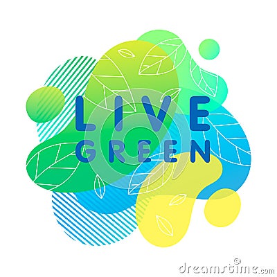 Live green - concept with bright liquid shapes Vector Illustration