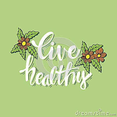 Live healthy hand lettering. Banner, energy. Vector Illustration