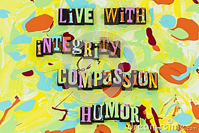 Live integrity compassion humor love honesty trust faith Stock Photo