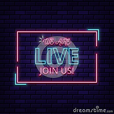 We are live join us neon sign text Vector Illustration