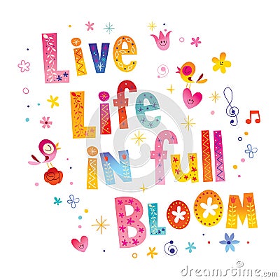 Live life in full bloom Vector Illustration