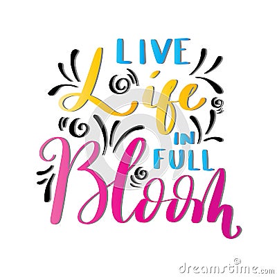 Live Life In Full Bloom On White Background Vector Illustration