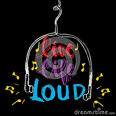 Live life loud Vector Illustration