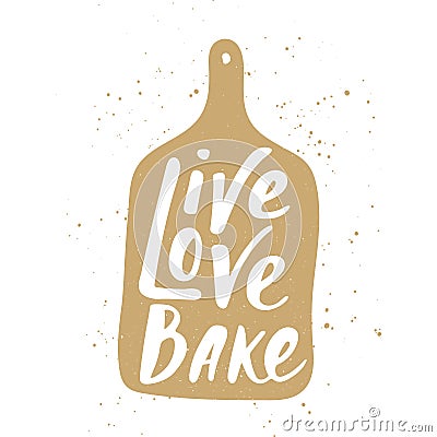 Live, love, bake in hand draw cutting board Vector Illustration