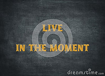 Live moment today dream enjoy letterpress text Stock Photo