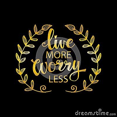 Live more worry less lettering. Stock Photo