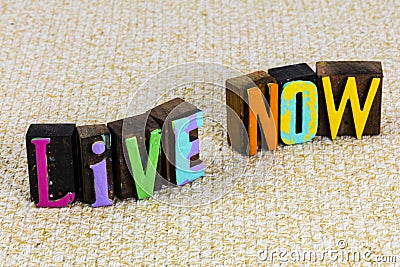 Live now today enjoy be happy day family friends love lifestyle Stock Photo