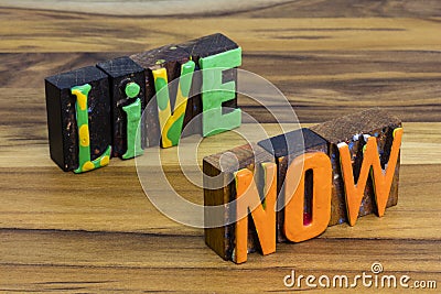 Live life now today enjoy romance love adventure journey Stock Photo