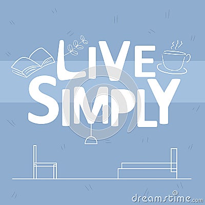 Live simply slogan Vector Illustration