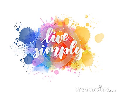 Live simply - watercolor lettering Vector Illustration