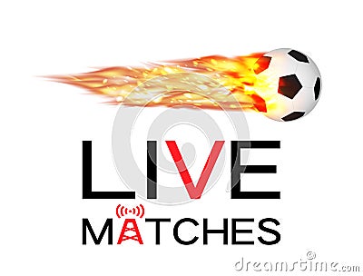 Live soccer football match with football burning fire logo Vector Illustration