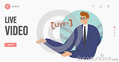Live Stream Video Landing Page Template. Anchorman Character Conduct Program Online, Video or Breaking News Broadcasting Vector Illustration