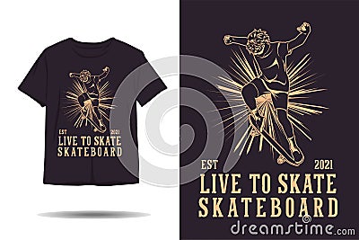 Live to skate skateboard silhouette t shirt design Vector Illustration