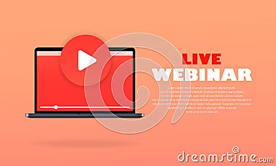 Live Webinar. Distance education. Laptop with play button. Free webinar icon. Online courses. Self-learning through the internet. Vector Illustration