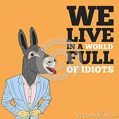 We live in a world full of idiots Vector Illustration