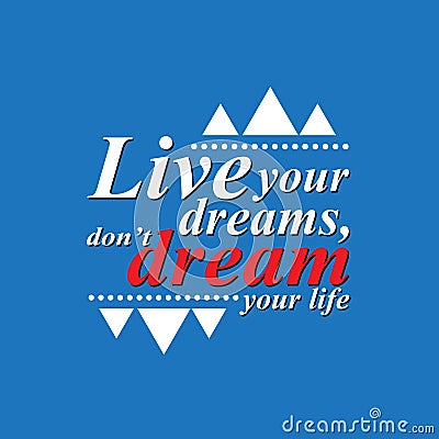 Download Live Your Dreams - Motivating Sentence. Stock Vector ...