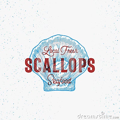 Local Fresh Scallops Abstract Vector Sign, Symbol or Logo Template. Hand Drawn Scallop Mollusc Sketch Illustration with Vector Illustration