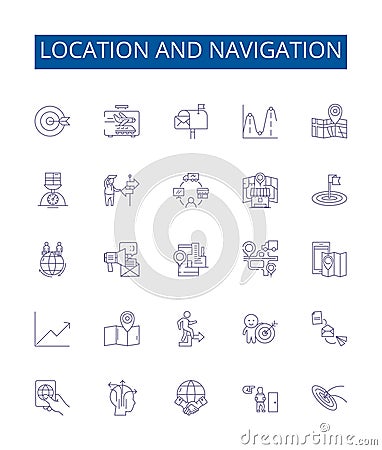 Location and navigation line icons signs set. Design collection of Navigation, Location, Mapping, Tracking, Geolocation Vector Illustration