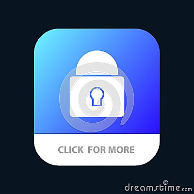 Lock, Security, Locked, Login Mobile App Button. Android and IOS Glyph Version Vector Illustration