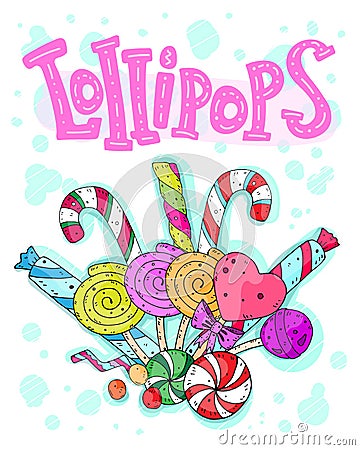 Lollipops. Cute sweet cartoon vector illustration with color candies, decorative elements and lettering. Vector Illustration