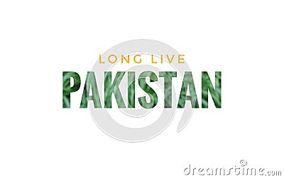 Long live Pakistan. Pakistan in bold green text isolated on white background. Independence day concept, illustration. Cartoon Illustration