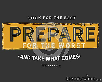 Look for the best prepare for the worst and take what comes Vector Illustration