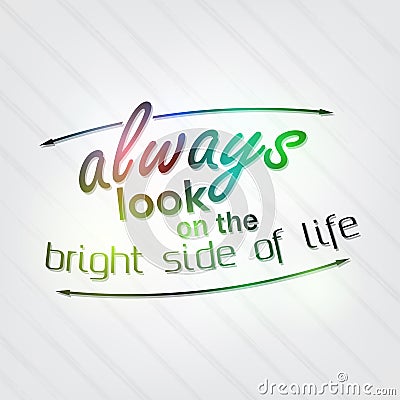 Always look on the bright side of life Vector Illustration