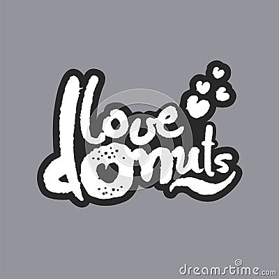 Love Donuts White Calligraphy Lettering Vector Illustration