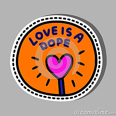 Love is a dope hand drawn vector illustration in cartoon comic style pin sticker Cartoon Illustration