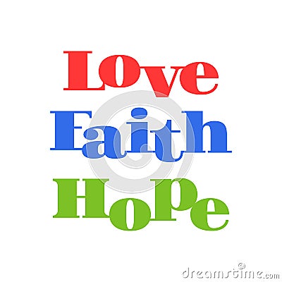 Love, faith, hope typographic design for christian poster Vector Illustration