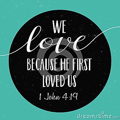 We love because He first loved us Vector Illustration