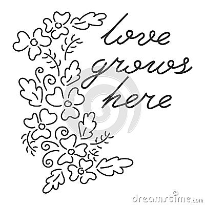 Love grows here. Calligraphy poster graphic design element. Hand written vector style. leaves and flowers. Black and white Stock Photo