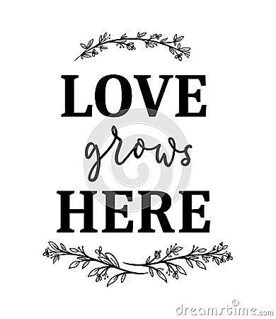 Love grows here inspirational poster with lettering, floral elements isolated on white background Vector Illustration