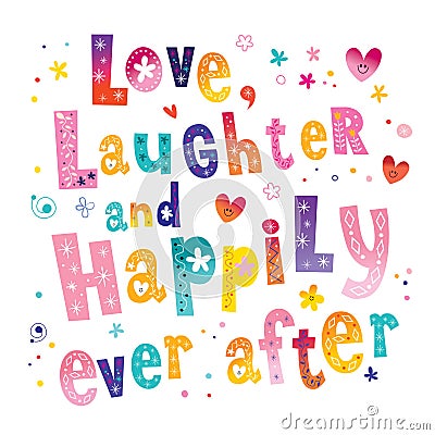 Love Laughter and Happily Ever After Vector Illustration