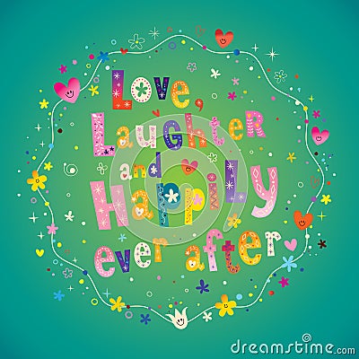 Love Laughter and Happily Ever After Vector Illustration