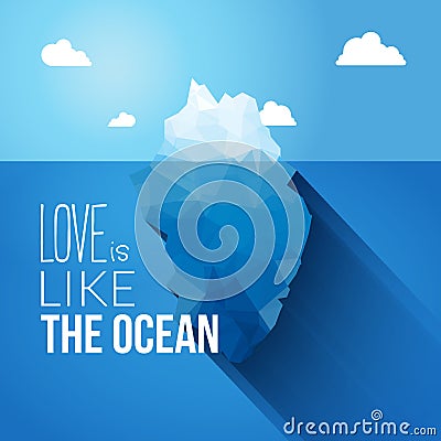 Love is like the ocean quote with iceberg illustration Vector Illustration